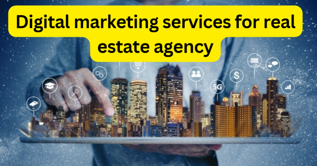 Digital marketing services for real estate agency