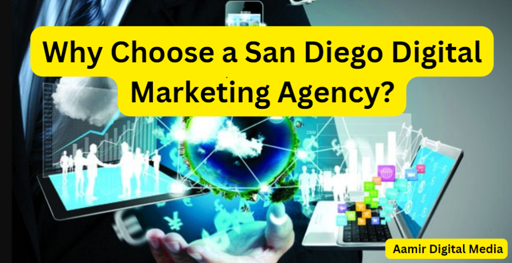 Why Choose a San Diego Digital Marketing Agency?